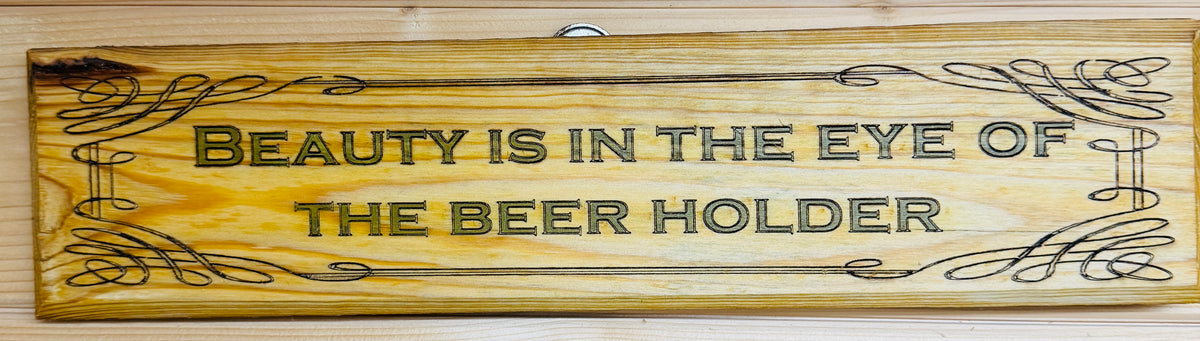 đ» âBEAUTY IS IN THE EYE OF THE BEER HOLDERâ đ»