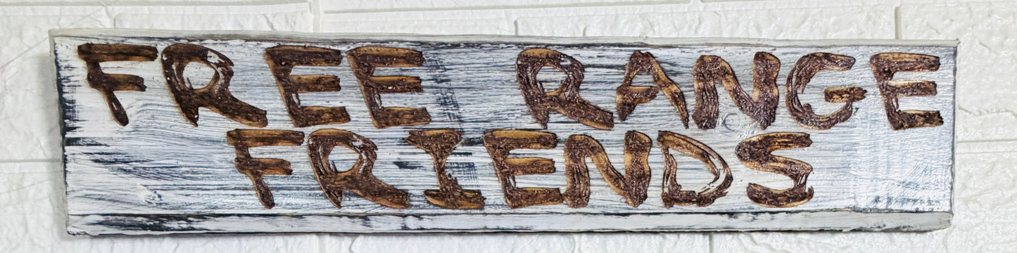 FREE RANGE FRIENDS – Handmade Laser Engraved Sign